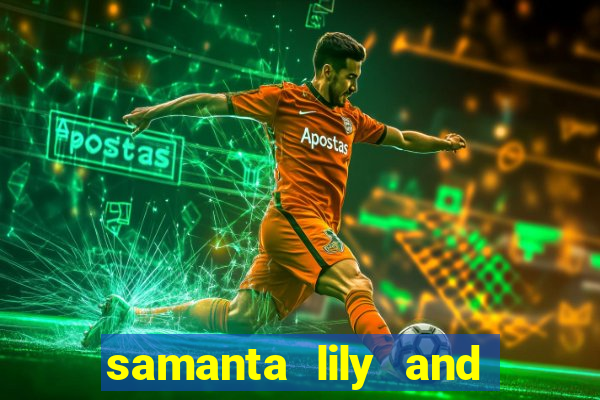 samanta lily and demmy blaze